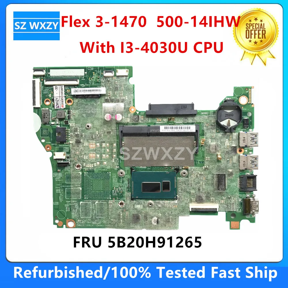 Възстановена дънна Платка за лаптоп Lenovo Flex 3-1470 500-14IHW мощност 500 Вата с процесор SR1EN I3-4030U FRU 5B20H91265 DDR3L 100% тествана0