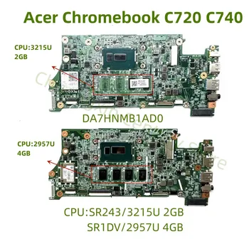 DA7HNMB1AD0 приложим за лаптоп Acer Chromebook C720 C740 на дънната платка на процесора: 2957U 3215U оперативна памет 2 GB 4 GB, 100% тест на ред