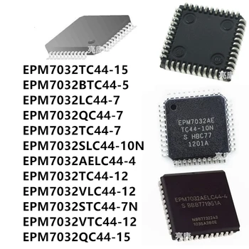 EPM7032TC44-7 STC44-7N VLC44-12 TC44-12 QC44-15 AELC44-4 SLC44-10N VTC44-12 QC44-7 EPM7032LC44-7 BTC44-5 EPM7032TC44-15