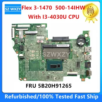 Възстановена дънна Платка за лаптоп Lenovo Flex 3-1470 500-14IHW мощност 500 Вата с процесор SR1EN I3-4030U FRU 5B20H91265 DDR3L 100% тествана