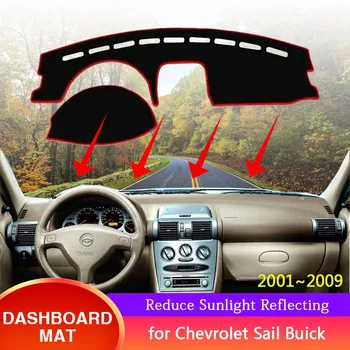 за Chevrolet Sail Buick Corsa Plus 2001 ~ 2009 Покриване на Арматурното табло Противоскользящий Козирка Dast Мат, Килими Възглавница, Подложка за Кола, Аксесоари