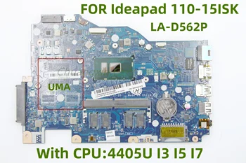 За дънната платка Ideapad 110-15ISK с 4405U I3 I5 I7 6TH CPU LA-D562P дънната Платка, 100% тест на оригиналната дънната платка